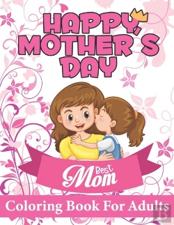 Bertrand.pt - Happy Mothers Day Coloring Book For Adults