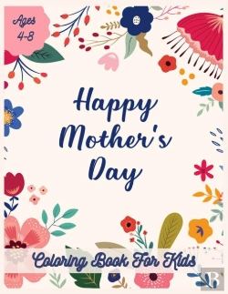 Bertrand.pt - Happy Mothers Day Coloring Book For Kids Ages 4-8