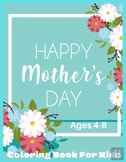 Bertrand.pt - Happy Mothers Day Coloring Book For Kids Ages 4-8