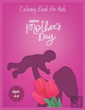 Happy Mother'S Day Coloring Book For Kids Ages 4-8