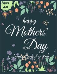 Happy Mother'S Day Coloring Book For Kids Ages 4-8