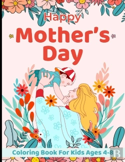 Bertrand.pt - Happy Mother'S Day Coloring Book For Kids Ages 4-8