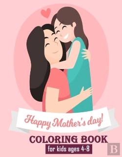 Bertrand.pt - Happy Mothers Day Coloring Book For Kids Ages 4-8