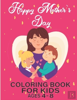 Bertrand.pt - Happy Mothers Day Coloring Book For Kids Ages 4-8