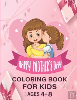 Bertrand.pt - Happy Mothers Day Coloring Book For Kids Ages 4-8