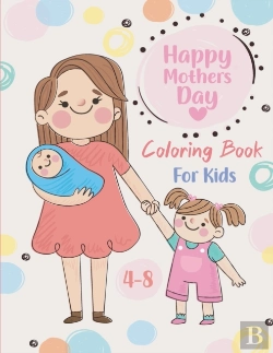 Bertrand.pt - Happy Mothers Day Coloring Book For Kids Ages 4-8