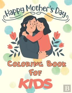 Bertrand.pt - Happy Mothers Day Coloring Book For Kids