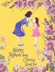 Happy Mothers Day Coloring Book For Kids