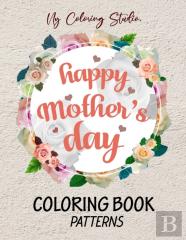 Happy Mothers Day Coloring Book Patterns