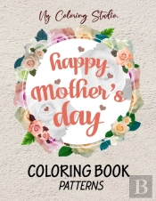Happy Mothers Day Coloring Book Patterns
