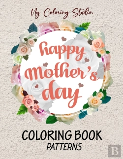 Bertrand.pt - Happy Mothers Day Coloring Book Patterns