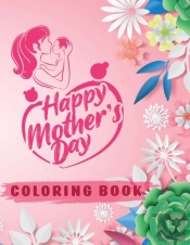 Happy Mothers Day Coloring Book