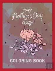 Happy Mother'S Day Coloring Book