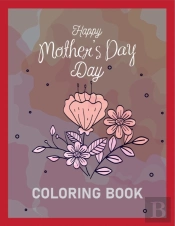 Happy Mother'S Day Coloring Book
