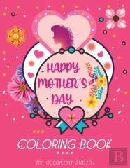 Happy Mothers Day Coloring Book
