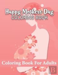 Happy Mothers Day Coloring Book