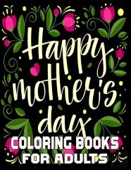 Happy Mother'S Day Coloring Books For Adults