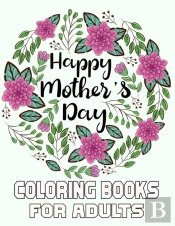 Happy Mother'S Day Coloring Books For Adults