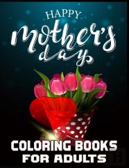Happy Mother'S Day Coloring Books For Adults
