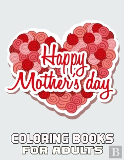 Bertrand.pt - Happy Mother'S Day Coloring Books For Adults