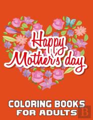 Happy Mother'S Day Coloring Books For Adults