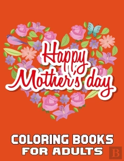 Bertrand.pt - Happy Mother'S Day Coloring Books For Adults