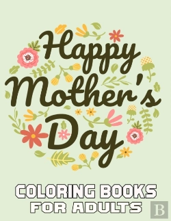 Bertrand.pt - Happy Mother'S Day Coloring Books For Adults