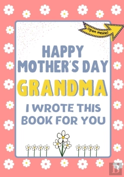 Bertrand.pt - Happy Mother'S Day Grandma - I Wrote This Book For You