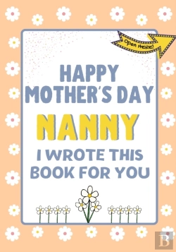 Bertrand.pt - Happy Mother'S Day Nanny - I Wrote This Book For You