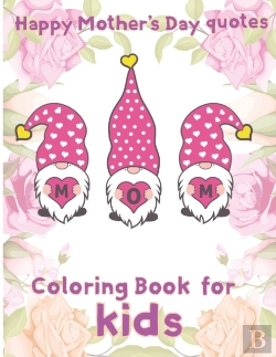 Bertrand.pt - Happy Mothers Day Quotes Coloring Book For  Kids