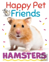 Happy Pet Friends: Hamsters