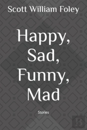 Happy, Sad, Funny, Mad