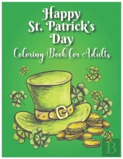 Happy St. Patrick'S Day Coloring Book For Adults