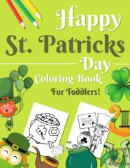 Happy St. Patrick'S Day Coloring Book For Toddlers