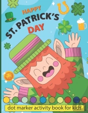 Happy St. Patrick'S Day Dot Markers Activity Book