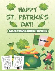 Happy St Patrick'S Day Maze Puzzle Book For Kids