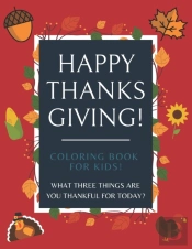 Happy Thanks Giving! Coloring Book For Kids!