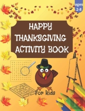 Happy Thanksgiving Activity Book For Kids