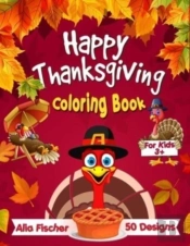 Happy Thanksgiving Coloring Book For Kids 3+