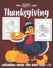 Happy Thanksgiving Coloring Book For Kids Ages 2-5