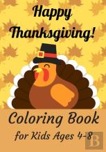 Happy Thanksgiving Coloring Book For Kids Ages 4-8