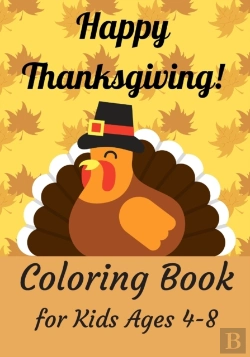 Bertrand.pt - Happy Thanksgiving Coloring Book For Kids Ages 4-8