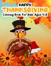 Happy Thanksgiving Coloring Book For Kids Ages 4-8