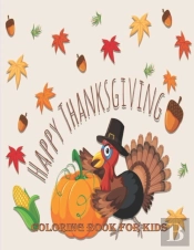 Happy Thanksgiving Coloring Book For Kids