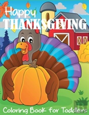 Happy Thanksgiving Coloring Book For Toddlers