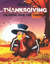 Happy Thanksgiving Coloring Book For Toddlers