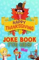 Happy Thanksgiving Joke Book For Kids
