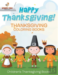 Happy Thanksgiving! Thanksgiving Coloring Books - Children'S Thanksgiving Books