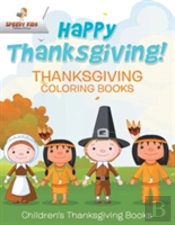 Happy Thanksgiving! Thanksgiving Coloring Books - Children'S Thanksgiving Books