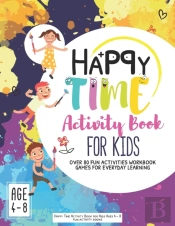 Happy Time Activity Book For Kids Ages 4-8